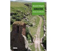 Karastan. Armenia, terra delle pietre - Pellegatta Alessandro