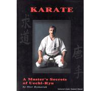 Karate: A Master's Secret Of Uechi-ryu