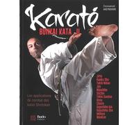 Karaté Bunkai-kata II: Les applications de combat des katas Shotokan du débutant à l'expert