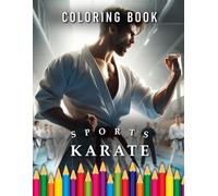 Karate Coloring Book: The perfect Gift for Karate Sport Fans