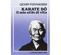 Karate do. Il mio stile di vita