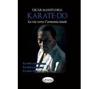 Karate-do. La via verso l'armonia totale