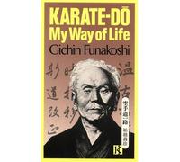 Karate-Do: My Way of Life by Gichin Funakoshi (2013-02-01)