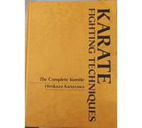 Hirokazu Kanaza Karate Fighting Techniques: The Complete Kumi (Copertina rigida)