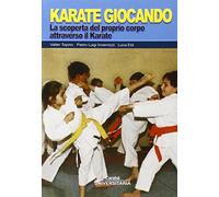 Karate giocando. La scoperta del proprio corpo attraverso il karate