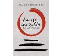 Karate invisible: Más allá del tatami