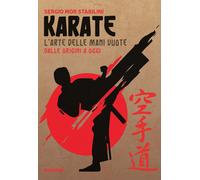 Karate. L'arte delle mani vuote dalle origini a oggi - 2024 - Nui