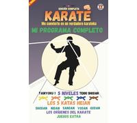 KARATE Me convierto en un verdadero karateka: Edición Completa Mi programa completo