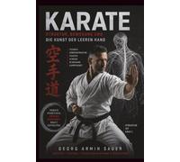 Karate: Struktur, Bewegung und die Kunst der leeren Hand