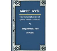 Karate Tech: The Trending Science of Speed, Power & Combat: Ancient Okinawan Secrets Adapted for MMA, Self-Defense & Modern Fighters