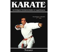KARATE: TECHNIQUES FONDAMENTALES ET SUPERIEURES
