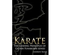 Karate: The Guiding Principles of Gichin Funakoshi sensei