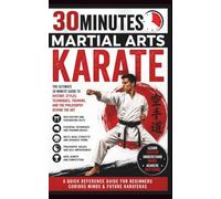 Karate: The Ultimate 30 Minute Guide