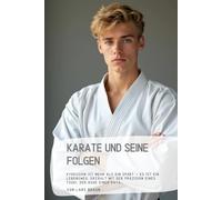 Karate und seine Folgen: Kyokushin ist mehr als ein Sport - es ist ein Lebensweg, erzählt mit der Präzision eines Tsuki, der Ruhe einer Kata…