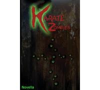 Karate Zombies: The Novel