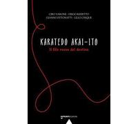 Karatedo akai-ito. Il filo rosso del destino
