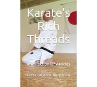 Karate's Rich Threads: A Collection Of Articles
