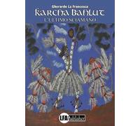 Karcha Bahlut. L'ultimo sciamano