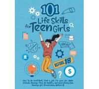 Kardas Publishing 101 Life Skills for Teen Girls (Tascabile)