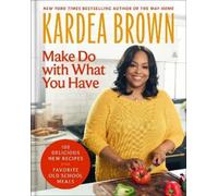 Kardea Brown Make Do with What You Have (Copertina rigida)