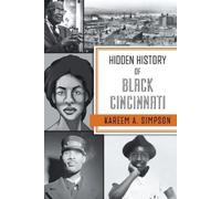 Kareem A Simpson Simpson, Kareem A Hidden History of Black Cincinnat (Tascabile)
