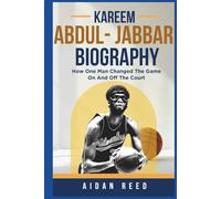 Kareem Abdul-Jabbar Biography: How One Man Changed The Game On And Off The Court