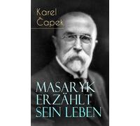 Karel Capek Camill Hoffmann Masaryk erzählt sein Leben (Tascabile)