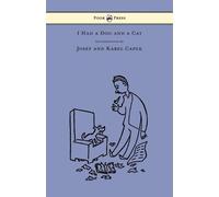 Karel Capek I Had a Dog and a Cat - Pictures Drawn by Josef and Kare (Tascabile)