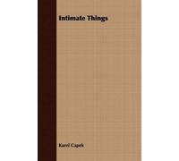 Karel Capek Intimate Things (Tascabile)