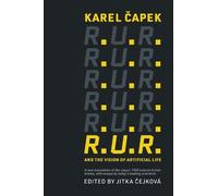 Karel Capek Jitka Cejkova R.U.R. and the Vision of Artificial Life (Tascabile)