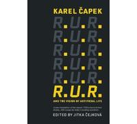 Karel Capek Jitka Cejkova R.U.R. and the Vision of Artificial Life (Tascabile)
