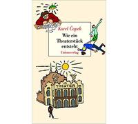 Karel Capek Josef Capek Otto Wie ein Theaterstück entsteht: (Copertina rigida)
