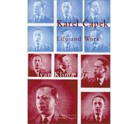 Karel Capek Life and Work: Life and Work / by Ivan Klaima ; Translated from the Czech by Norma Comrada.