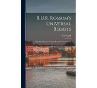 Karel Capek R.U.R. Rossum's universal robots; kolektivní dram (Copertina rigida)