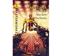 Karel Capek RUR & War with the Newts (Tascabile) S.F. Masterworks