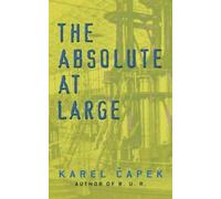 Karel Capek The Absolute at Large (Tascabile)