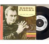 KAREL FIALKA - KAREL FIALKA - YOU BE THE JUDGE - 7 inch vinyl / 45