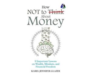 Karel Jennifer Glazer How NOT to Think About Money (Tascabile)