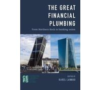 Karel Lannoo The Great Financial Plumbing (Tascabile)
