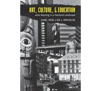 Karel Rose Joe L. Kincheloe Art, Culture, & Education (Tascabile) Counterpoints