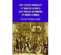 Karel Schoeman The Early Mission in South Africa/Die Vroee Se (Copertina rigida)