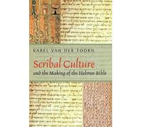 Karel van der Toor Scribal Culture and the Making of the Hebrew Bibl (Tascabile)