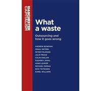 Karel Williams What a Waste (Tascabile) Manchester Capitalism