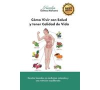 Karelys Gómez Marcano Cómo Vivir con Salud y tener Calidad de Vida (Tascabile)