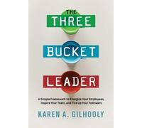Karen A. Gilhooly The Three Bucket Leader (Tascabile)