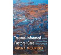 Karen A. McClintock Trauma-Informed Pastoral Care (Tascabile)