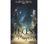 Karen A Moon Luces mágicas (Libro 2) (Tascabile) Luces Mágicas