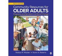 Karen A. Roberto Robbyn R. Wacke Community Resources for Older Adult (Tascabile)