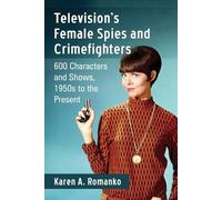 Karen A. Romanko Television's Female Spies and Crimefighters (Tascabile)