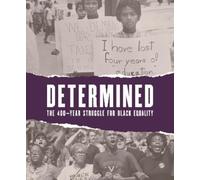 Karen A Sherry Determined: The 400-Year Struggle for Black Equality (Tascabile)